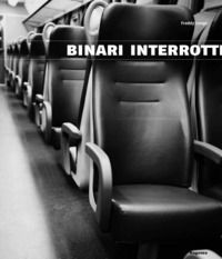 9788898756766 - Binari interrotti. Freddy Longo. Ediz. a colori