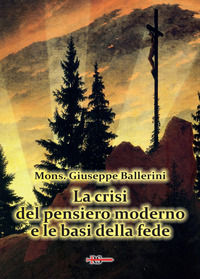 9788898766659 - La crisi del pensiero moderno e le basi della fede