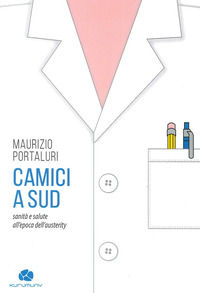 9788898773053 - Camici a sud. Sanità e salute all'epoca dell'austerity