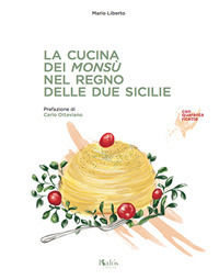 9788898777686 - La cucina dei Monsù nel Regno delle Due Sicilie