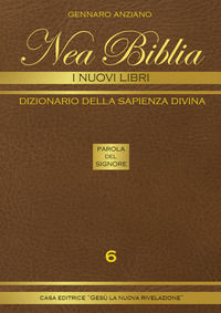 9788898788378 - Nea biblia. Dizionario della sapienza divina. I nuovi libri. Vol. 6