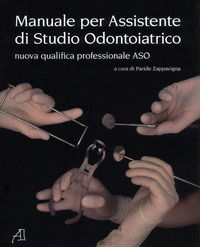 9788898789115 - Manuale per assistente di studio odontoiatrico. Nuova qualifica professionale ASO