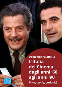 9788898791521 - L'Italia del cinema dagli anni '60 agli anni '90. Mito, storie, curiosità