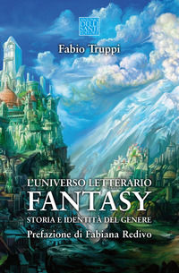 9788898791538 - L'universo letterario fantasy. Storia e identità del genere