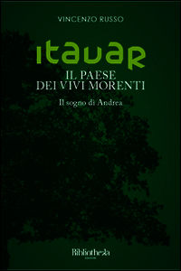 9788898801565 - Itavar. Il paese dei vivi morenti. Il sogno di Andrea