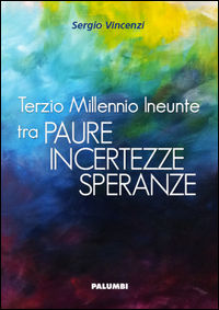 9788898807956 - Terzio millennio ineunte tra paura, incertezze, speranze