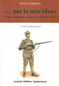 9788898809660 - «... Per le mie idee». Lettere, frammenti epistolari, cartoline