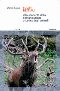 9788898823765 - Suoni bestiali. Alla scoperta della comunicazione acustica degli animali