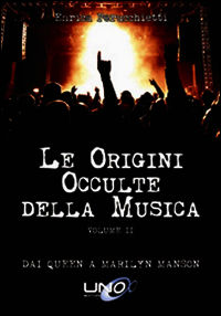 9788898829446 - Le origini occulte della musica. Vol. 2: Dai Queen a Marilyn Manson