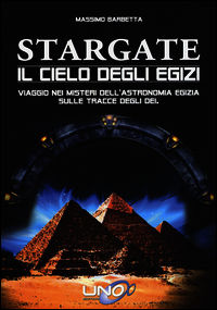 9788898829514 - Stargate. Il cielo degli egizi. Viaggio nei misteri dell'astronomia egizia sulle tracce degli dei