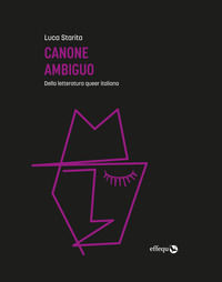9788898837984 - Canone ambiguo. Della letteratura queer italiana