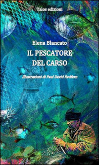 9788898838349 - Il pescatore del Carso