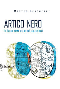 9788898848379 - Artico nero. La lunga notte dei popoli dei ghiacci