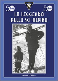 9788898849277 - La leggenda dello sci alpino