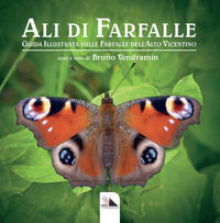9788898849581 - Ali di farfalle. Guida illustrata sulle farfalle del'Alto Vicentino. Ediz. a colori