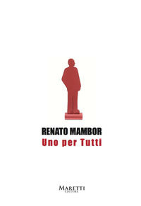 9788898855353 - Renato Mambor. Uno per tutti. Catalogo della mostra (Arezzo, 2017)