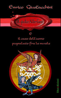 9788898858309 - Il giudice Albertano e il caso dell'uomo pugnalato fra le nuvole