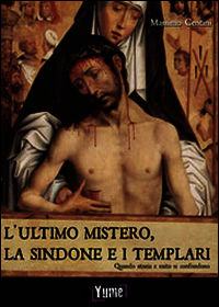 9788898862085 - L'ultimo mistero. La sindone e i templari. Quando storia e mito si confondono