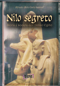 9788898862696 - Nilo segreto. Storia e società nell'antico Egitto