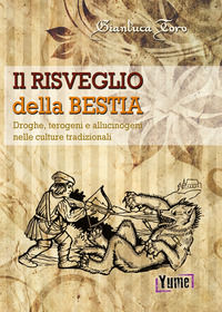 9788898862788 - Il risveglio della bestia. Droghe, terogeni e allucinogeni nelle culture tradizionali
