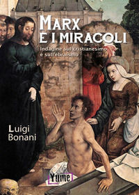 9788898862955 - Marx e i miracoli. Indagine sul cristianesimo e sull'ebraismo