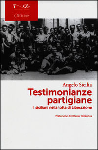 9788898865246 - Testimonianze partigiane. I siciliani nella lotta di Liberazione