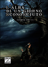 9788898866021 - L'alba di un giorno sconosciuto