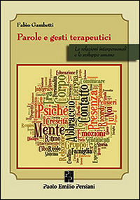 9788898874224 - Parole e gesti terapeutici. Le relazioni interpersonali e lo sviluppo umano
