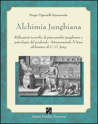 9788898874378 - Alchimia junghiana. Riflessioni teoriche di psicoanalisi junghiana e psicologia del profondo: attraversando l'Opus alche