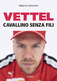 9788898876839 - Vettel. Cavallino senza fili