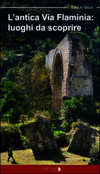 9788898879083 - L'antica Via Flaminia. Luoghi da scoprire
