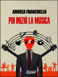 9788898882359 - Poi iniziò la musica