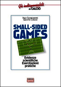 9788898889273 - Small-sided games. Evidenze scientifiche. Esercitazioni pratiche