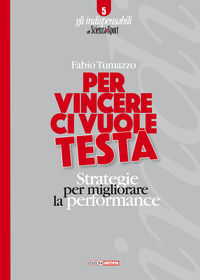 9788898889853 - Per vincere ci vuole testa. Strategie per migliorare la performance