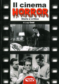 9788898896462 - Il cinema horror. Storia e critica