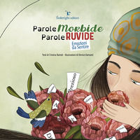 9788898897834 - Parole morbide, parole ruvide. Emozioni da sentire