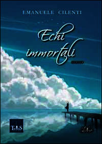 9788898899470 - Echi immortali