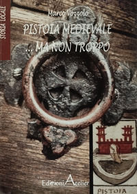 9788898903528 - Pistoia medievale...ma non troppo