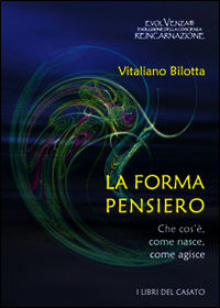 9788898905089 - La forma pensiero. Che cos'è, come nasce, come agisce