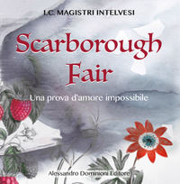 9788898911332 - Scarborough Fair. Una prova d'amore impossibile