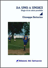 9788898914166 - Da uno a undici. Elogio di un calcio possibile
