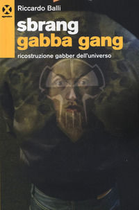 9788898922574 - Sbrang gabba gang!