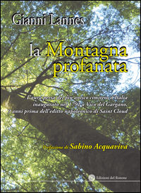 9788898936410 - La montagna profanata. L'aura persa del più antico cimitero d'Italia inaugurato nel 1792 a Vico del Gargano, 9 anni prim
