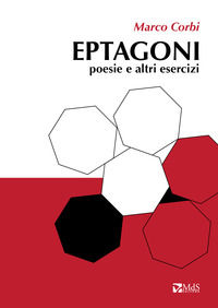 9788898942640 - Eptagoni. Poesie e altri esercizi