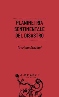 9788898960538 - Planimetria sentimentale del disastro