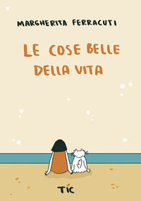 9788898960903 - Le cose belle della vita