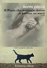 9788898965243 - Il poeta che amava le donne (e parlava coi muri)