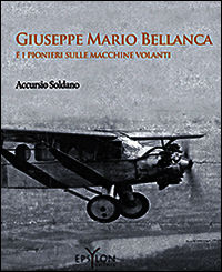9788898967070 - Giuseppe Mario Bellanca e i pionieri sulle macchine volanti