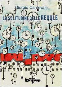 9788898980093 - La solitudine delle regole