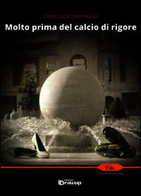 9788898980116 - Molto prima del calcio di rigore